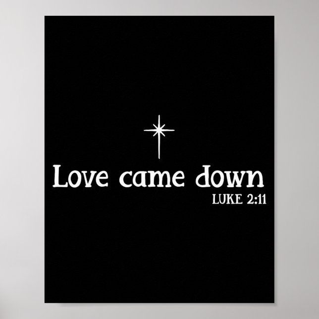 Love Came Down Bible Verse Christian Christmas Jes Poster (Front)