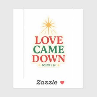 Love Came Down – Christmas Sticker with 
