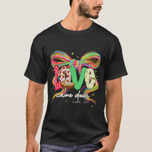 Love Came Down Coquette Bow Christian Christmas Ba T-Shirt