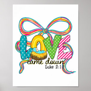 Love Came Down Luke 2_11 Merry Christmas Christian Poster