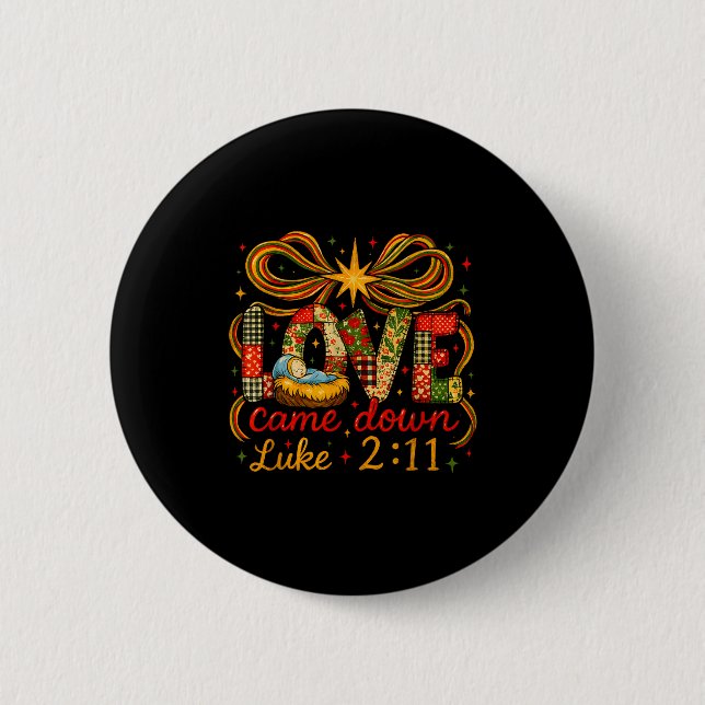 Love Came Down Luke 2_11 Patchwork Christmas  6 Cm Round Badge (Front)