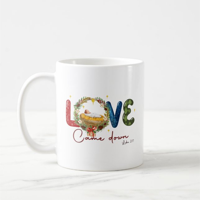 Love Came Down Nativity Christmas Coffee Mug (Left)