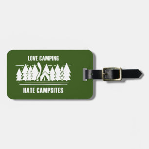 Love Camping, Hate Campsites Luggage Tag