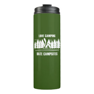 Love Camping, Hate Campsites Thermal Tumbler