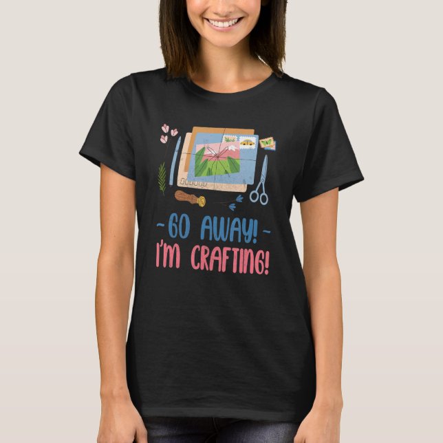 Love Card Making Hobby Crafting Scrapbooking Fun C T-Shirt (Front)