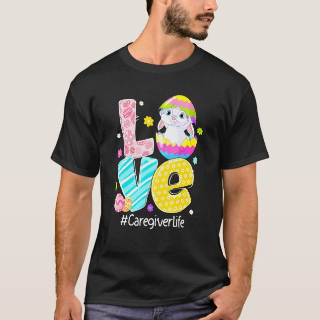Love Caregiver Life Nurse Bunny Ears Funny Easter  T-Shirt (Front)