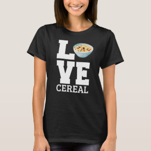 Love Cereal   T-Shirt