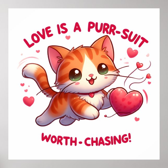 Love Chasing Happiness Cat Inspired Valentine Poster (Front)
