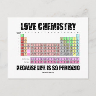 Love Chemistry Because Life Is So Periodic Postcard