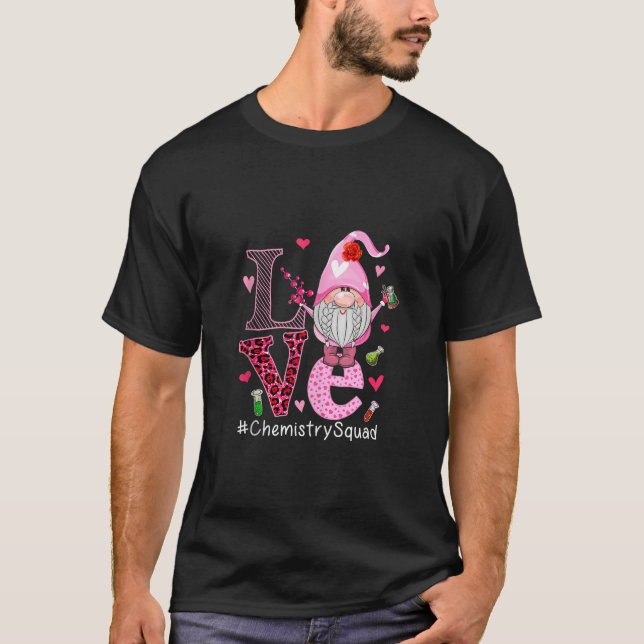 LOVE Chemistry Squad Cute Happy Valentine s Day Gn T-Shirt (Front)