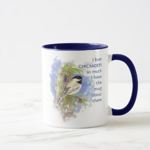 Love CHICKADEES so so much I Fun Quote Mug