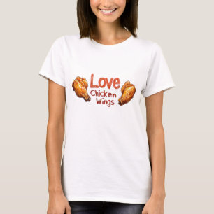Love Chicken Wings Perfect for Food & BBQ Lovers T-Shirt
