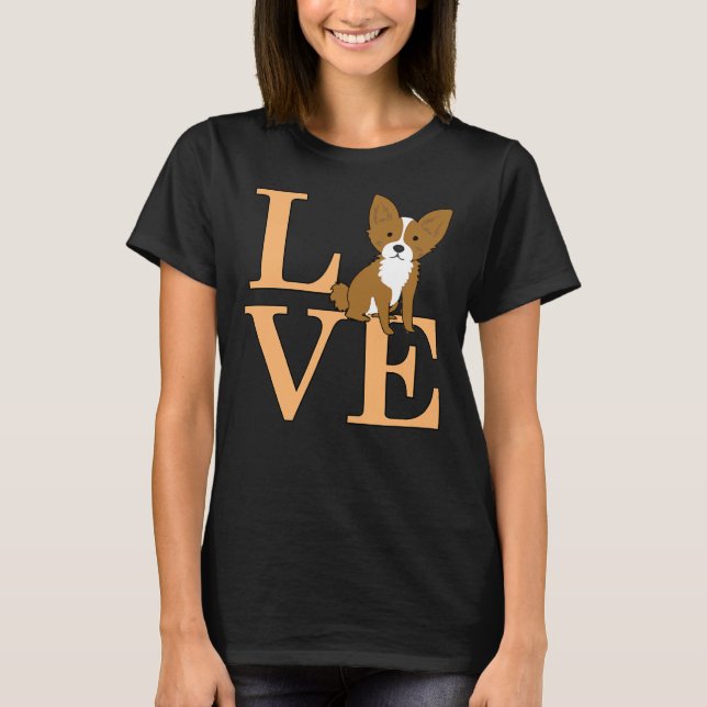 Love Chihuahua       T-Shirt (Front)