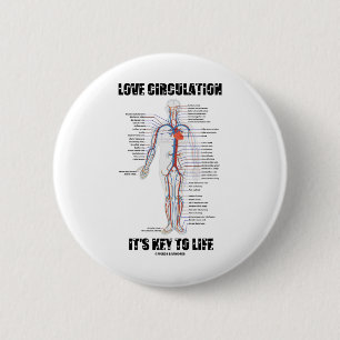 Love Circulation It's Key To Life 6 Cm Round Badge