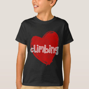 Love Climbing Funny Cute Gift For Wall Rock Climbe T-Shirt