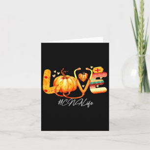 Love Cna Life Pumpkin Fall Autumn Thanksgiving Nur Card