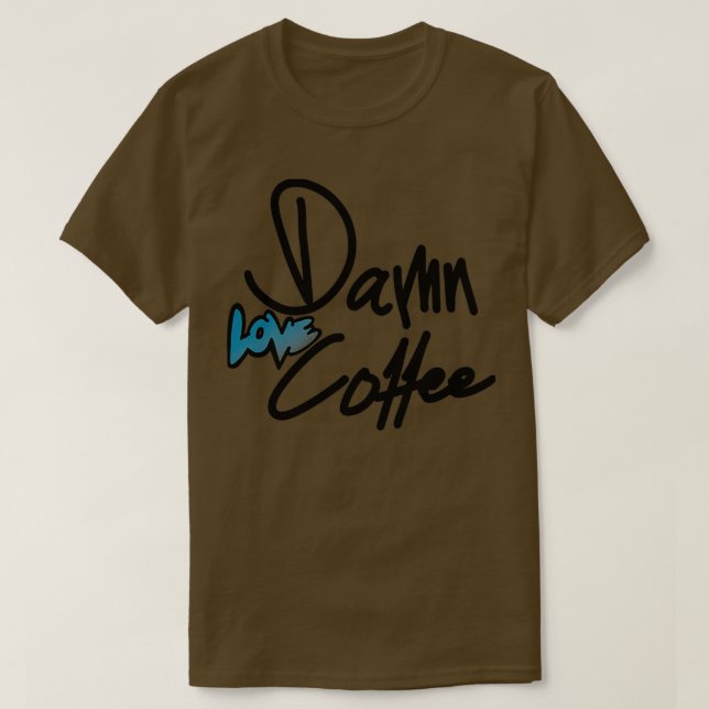 Love coffee 5 T-Shirt (Design Front)
