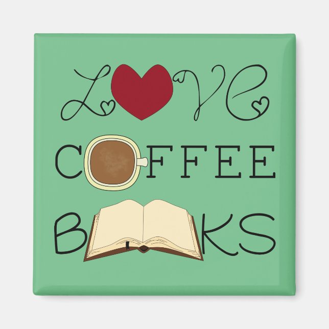 Love, Coffee, Books - Choose Colour Magnet (Front)