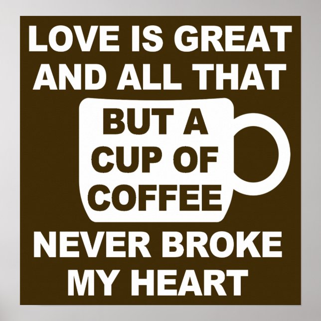 Love Coffee Break My Heart Poster (Front)