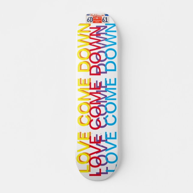 LOVE COME DOWN   JMT7 3/4" Skateboard Deck (Front)