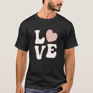 Love Conchas Yummy Concha Pan de Dulce Mexican Bre T-Shirt