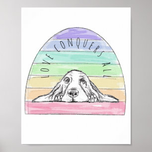 love conquers all dog rainbow basset hound poster