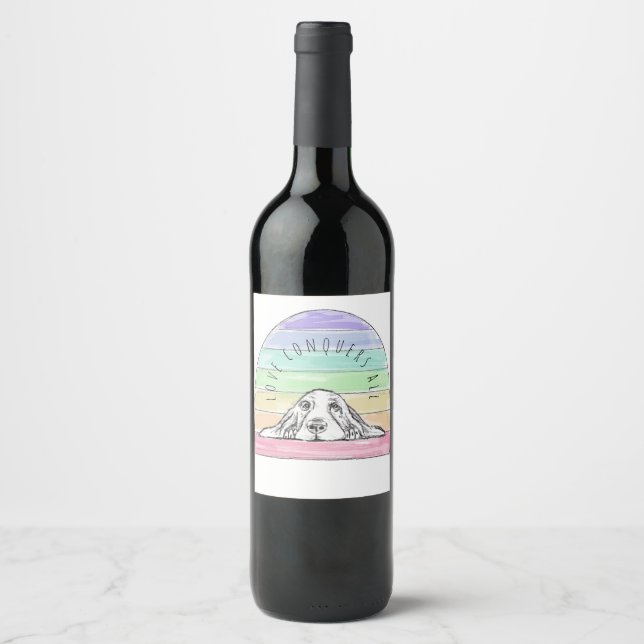 love conquers all dog rainbow basset hound   wine label (Front)