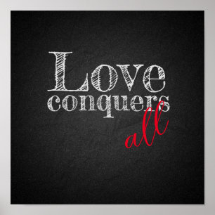 Love conquers all encouragement black poster