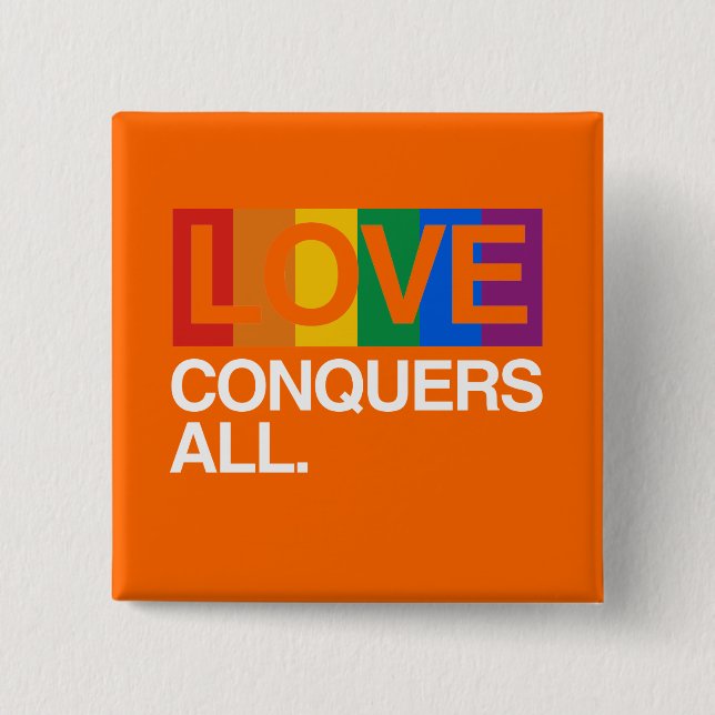LOVE CONQUERS ALL -.png 15 Cm Square Badge (Front)