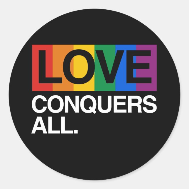 LOVE CONQUERS ALL -.png Classic Round Sticker (Front)