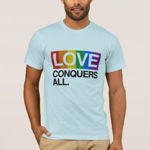 LOVE CONQUERS ALL -.png T-Shirt