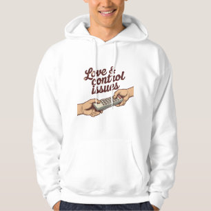 Love & Control Issues   Emotional Tug-of-War Mood  Hoodie