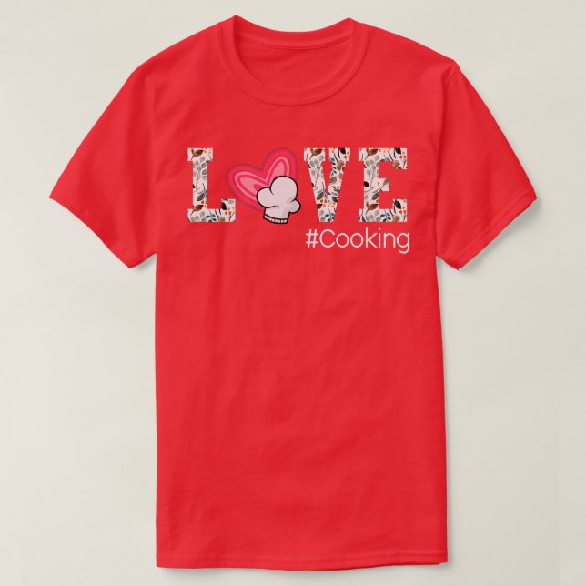 Love Cooking Floral Chef Cook Kitchen Addict T-Shirt (Design Front)