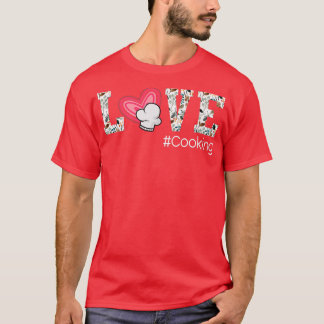 Love Cooking Floral Chef Cook Kitchen Addict T-Shirt