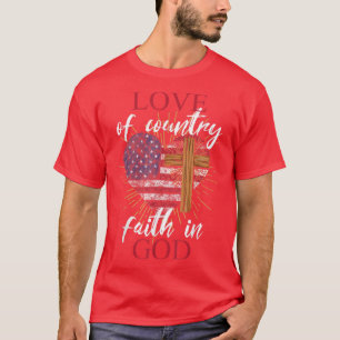 Love Country Faith God 4th of July Patriotic Chris T-Shirt