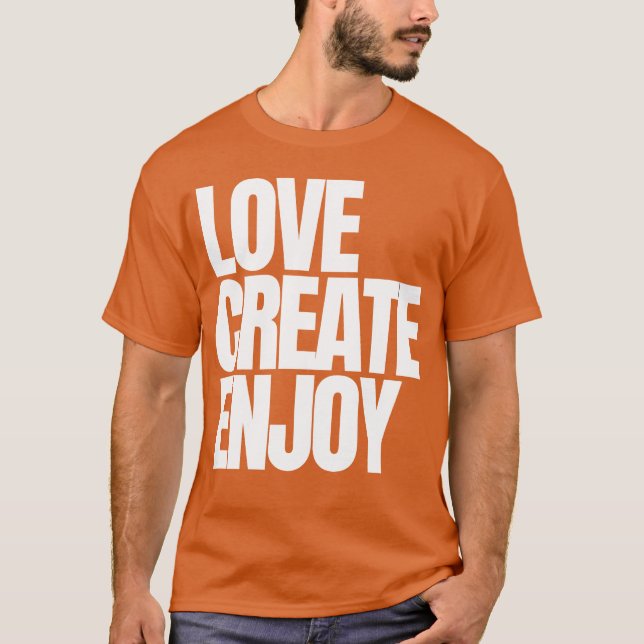 LOVE CREATE ENJOY T-Shirt (Front)