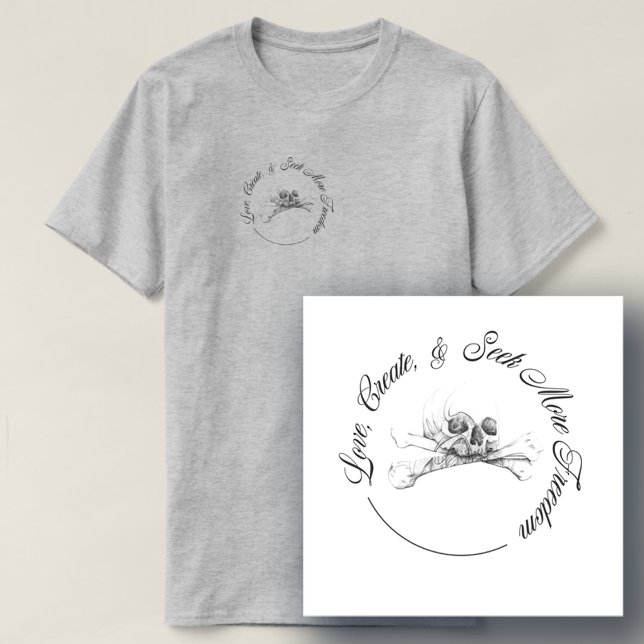 Love Create & Seek More Freedom T-Shirt (Creator Uploaded)