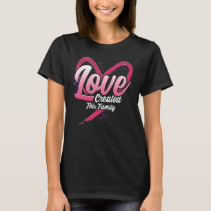 Love Created This Family Adoption Parents Family M T-Shirt