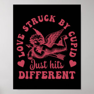 Love Cupid Struck By Just Hits Different Valentine Poster