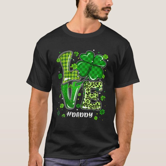 Love Daddy Green Plaid Leopard St Patrick's Day Cl T-Shirt (Front)