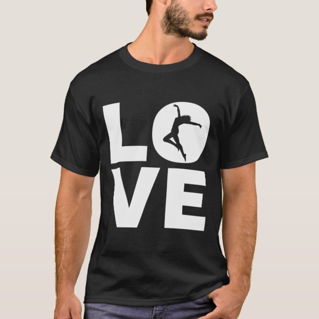 Love Dancing Gift For Dancers Dance Teachers T-Shirt (Front)
