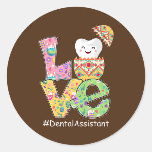 LOVE Dental Assistant Dentist Funny Tooth Easter Classic Round Sticker