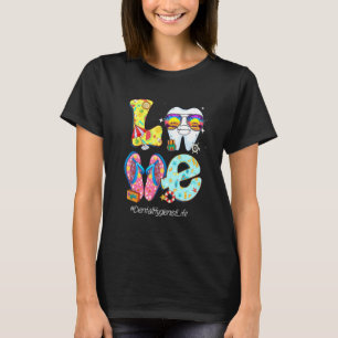 Love Dental Hygienist Life Hello Summer Vacation B T-Shirt