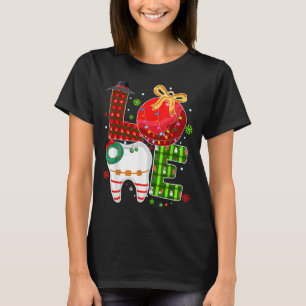 Love Dental Life Bauble Tooth Dentist Fall Christm T-Shirt