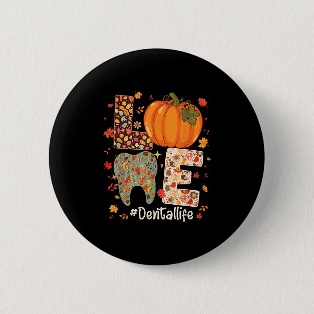 Love Dental Life Pumpkin Tooth Dentist Fall Thanks 6 Cm Round Badge (Front)