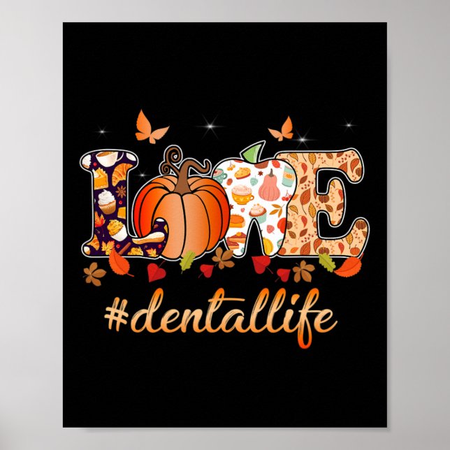Love Dental Life Pumpkin Tooth Dentist Fall Thanks Poster (Front)