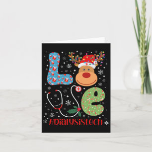 Love Dialysis Tech Life Christmas Reindeer Xmas Te Card