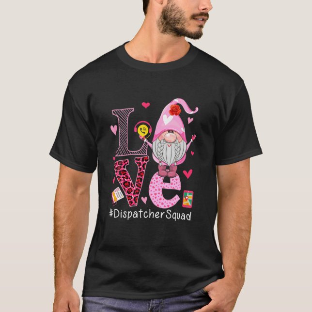 LOVE Dispatcher Squad Cute Happy Valentine's Day G T-Shirt (Front)