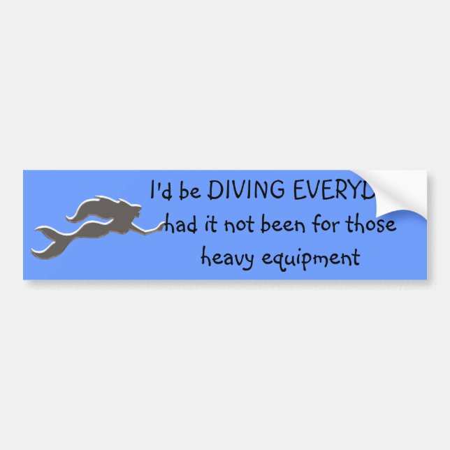 Love diving, but hate the load bumper sticker (Front)