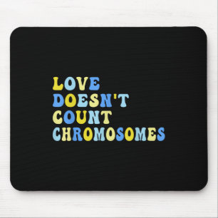 Love Doesnt Count Chromosomes T21 Down Syndrome Aw Mouse Mat